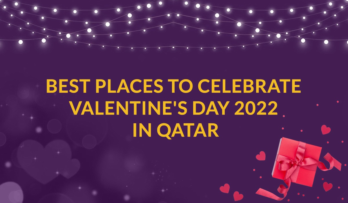 Where to Celebrate Valentine's Day 2022 in Qatar